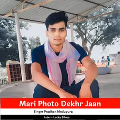 Mari Photo Dekhr Jaan